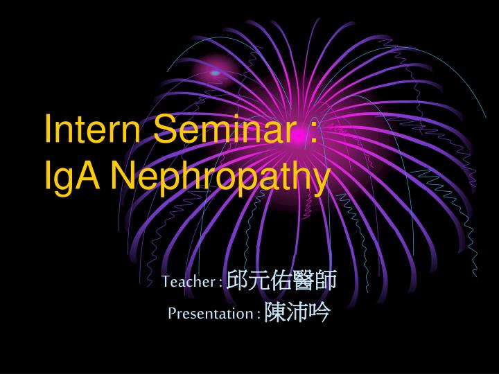 intern seminar iga nephropathy