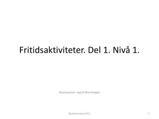 fritidsaktiviteter del 1 niv 1