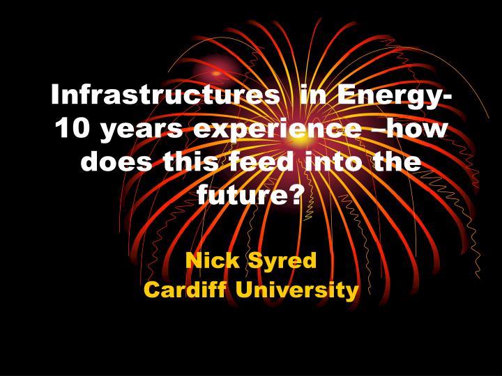 infrastructures in energy 10 years experience how does this feed into the future