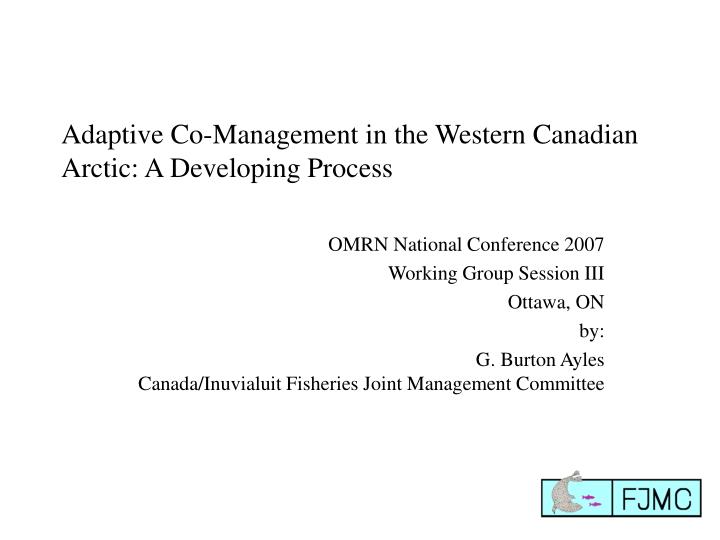 adaptive co management in the western canadian arctic a developing process