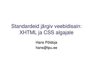 Standardeid järgiv veebidisain: XHTML ja CSS algajale
