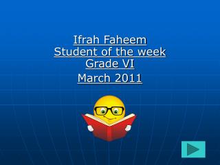 Ifrah Faheem Student of the week Grade VI March 2011
