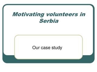 Motivating volunteers in Serbia