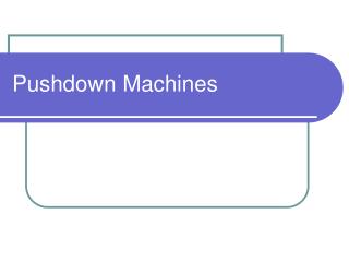 Pushdown Machines