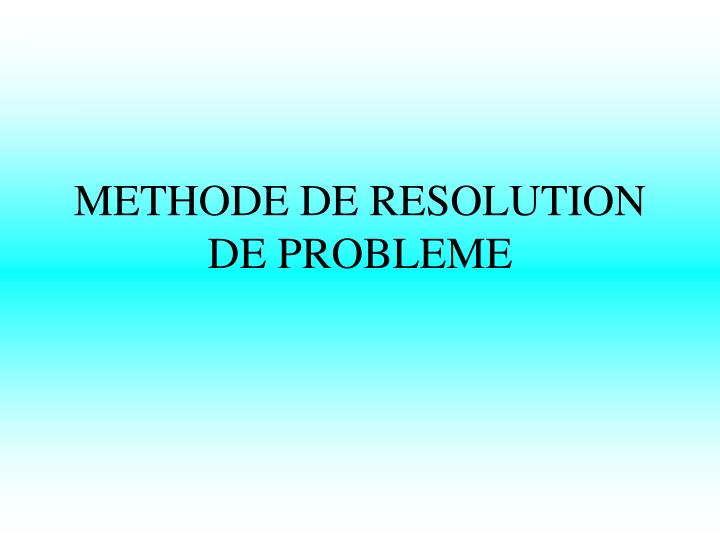 methode de resolution de probleme