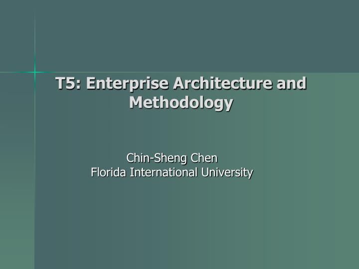 t5 enterprise architecture and methodology