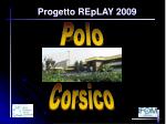 Progetto REpLAY 2009 - slide 1