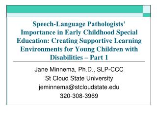 Jane Minnema , Ph.D., SLP-CCC St Cloud State University jeminnema@stcloudstate 320-308-3969