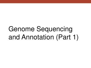 Genome Sequencing and Annotation (Part 1)