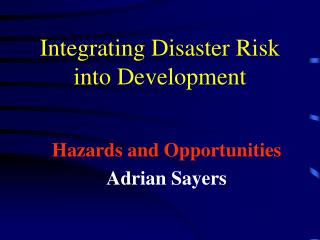 Integrating Disaster Risk into Development