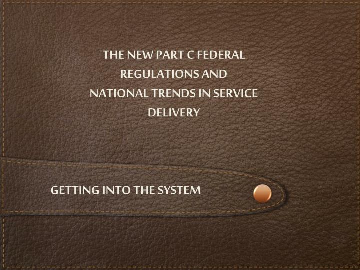 the new part c federal regulations and national trends in service delivery