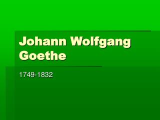 Johann Wolfgang Goethe