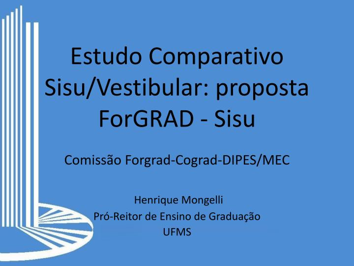 estudo comparativo sisu vestibular proposta forgrad sisu
