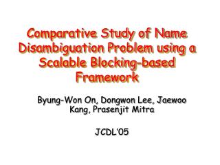 Comparative Study of Name Disambiguation Problem using a Scalable Blocking-based Framework