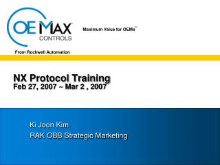 NX Protocol Training Feb 27, 2007 ~ Mar 2 , 2007