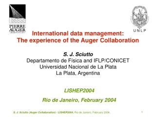 International data management: The experience of the Auger Collaboration S. J. Sciutto