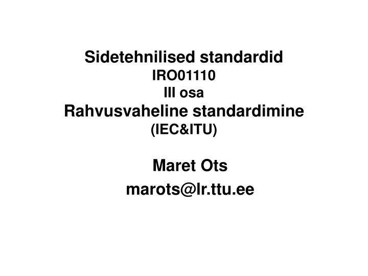 sidetehnilised standardid iro01110 iii osa rahvusvaheline standardimine iec itu