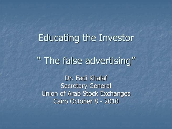 educating the investor the false advertising