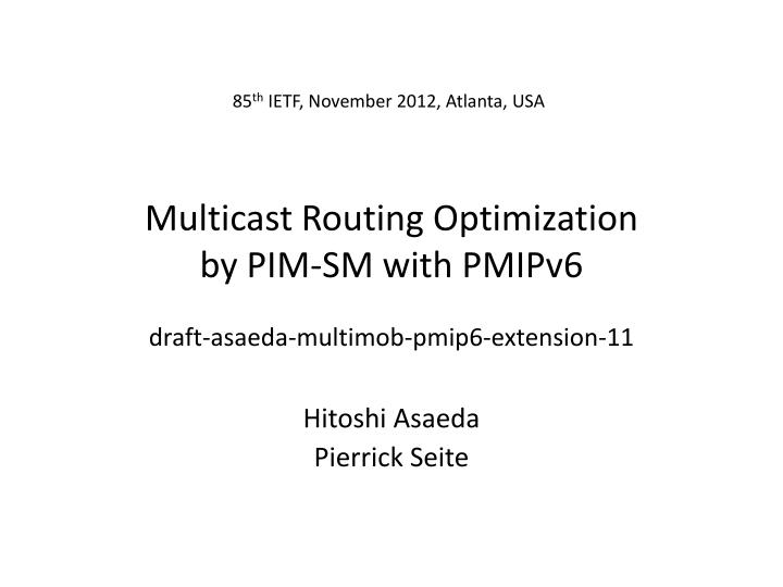 multicast routing optimization by pim sm with pmipv6 draft asaeda multimob pmip6 extension 11