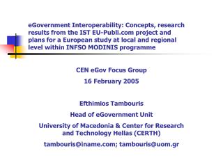 CEN eGov Focus Group 16 February 2005 Efthimios Tambouris Head of eGovernment Unit