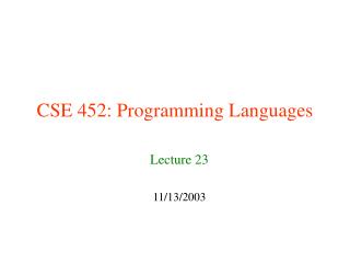CSE 452: Programming Languages