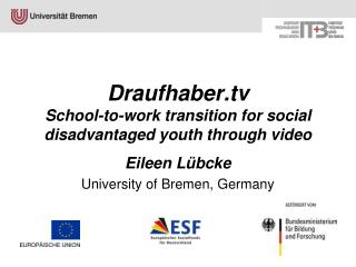 Draufhaber School-to-work transition for social disadvantaged youth through video