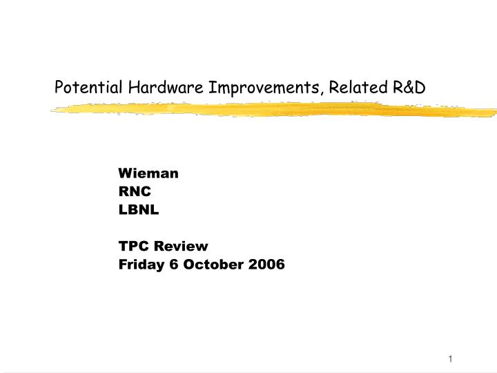 potential hardware improvements related r d