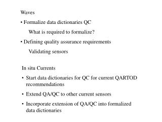 Waves Formalize data dictionaries QC What is required to formalize?