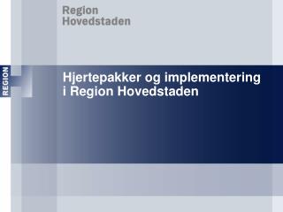 hjertepakker og implementering i region hovedstaden