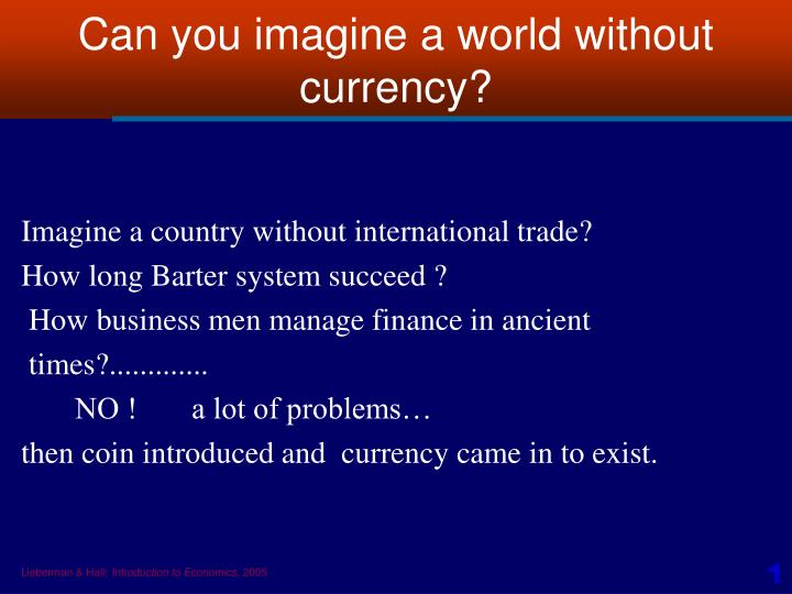 can you imagine a world without currency