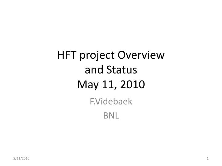 hft project overview and status may 11 2010