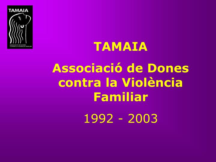 tamaia associaci de dones contra la viol ncia familiar 1992 2003