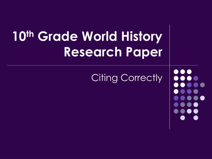 10 th grade world history research paper