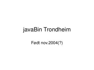 javaBin Trondheim
