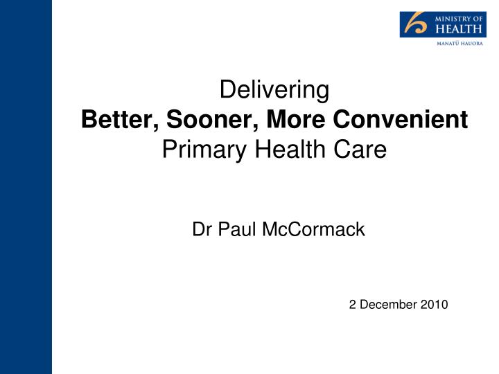 delivering better sooner more convenient primary health care