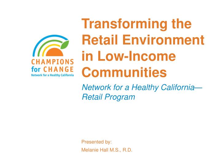 transforming the retail environment in low income communities