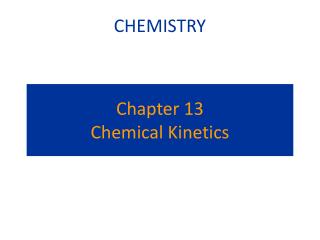 Chapter 13 Chemical Kinetics