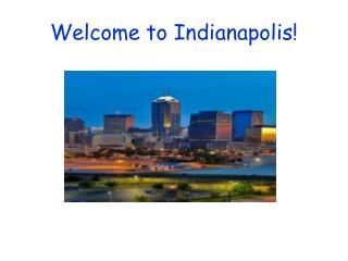 Welcome to Indianapolis!