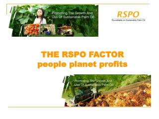 THE RSPO FACTOR people planet profits