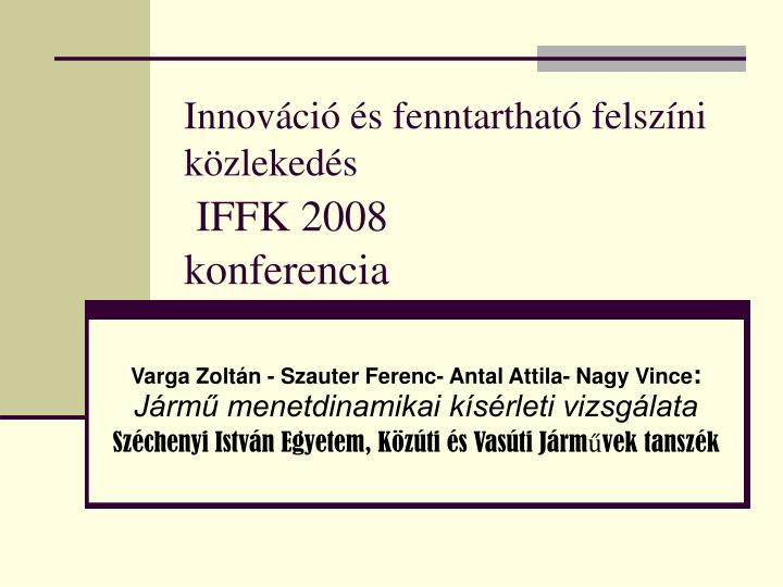 innov ci s fenntarthat felsz ni k zleked s iffk 2008 konferencia