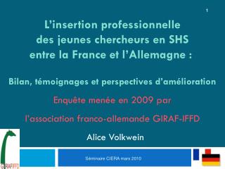Enquête menée en 2009 par l’association franco-allemande GIRAF-IFFD