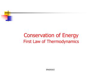 Conservation of Energy First Law of Thermodynamics