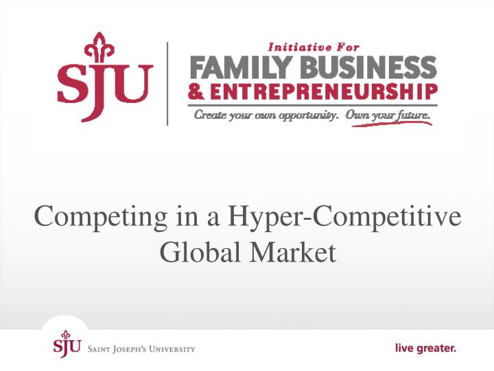 competing in a hyper competitive global market