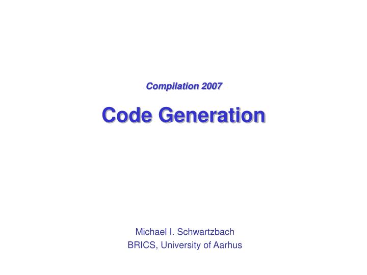 compilation 2007 code generation