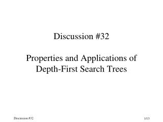 Discussion #32 Properties and Applications of Depth-First Search Trees