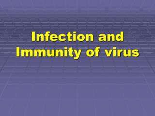Infection and Immunity of virus