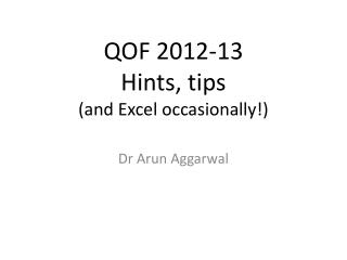 QOF 2012-13 Hints, tips (and Excel occasionally!)