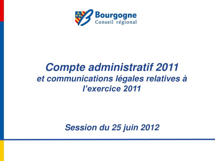 compte administratif 2011 et communications l gales relatives l exercice 2011