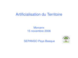 Artificialisation du Territoire Morcenx 15 novembre 2006  SEPANSO Pays Basque