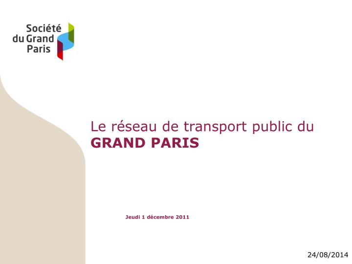 le r seau de transport public du grand paris jeudi 1 d cembre 2011